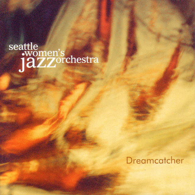 Cover art for album Dreamcatcher by Seattle Women's Jazz Orchestra