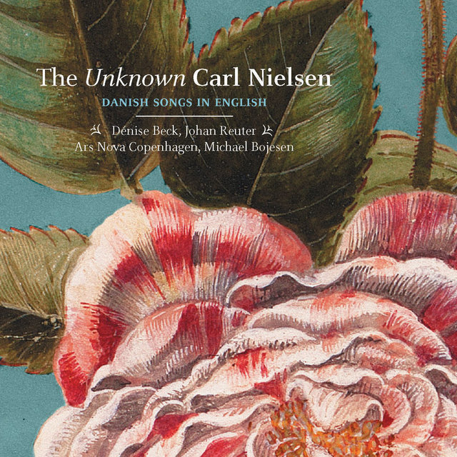 The Unknown Carl Nielsen: Danish Songs in English