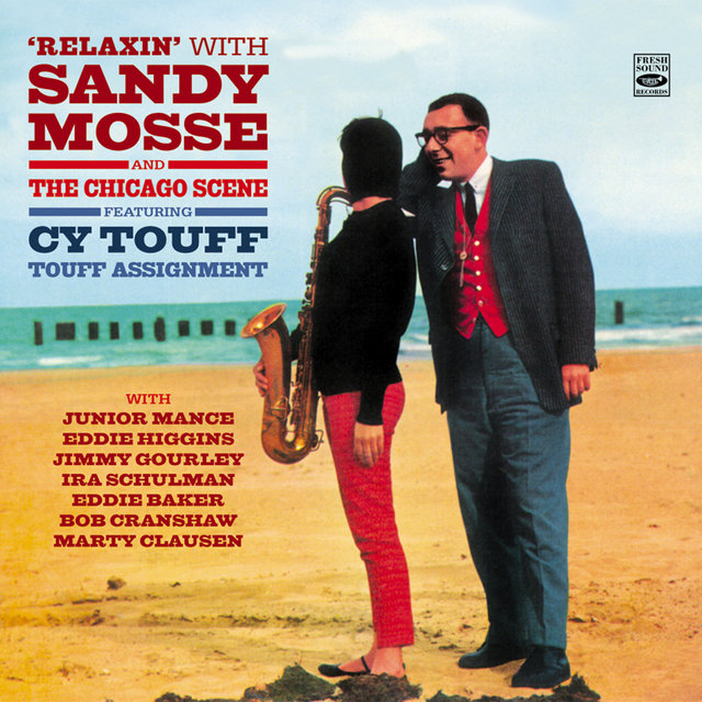 Relaxin' with Sandy Mosse and the Chicago Scene (feat. Cy Touff). 