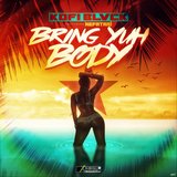 Bring Yuh Body (feat. Nefatari)