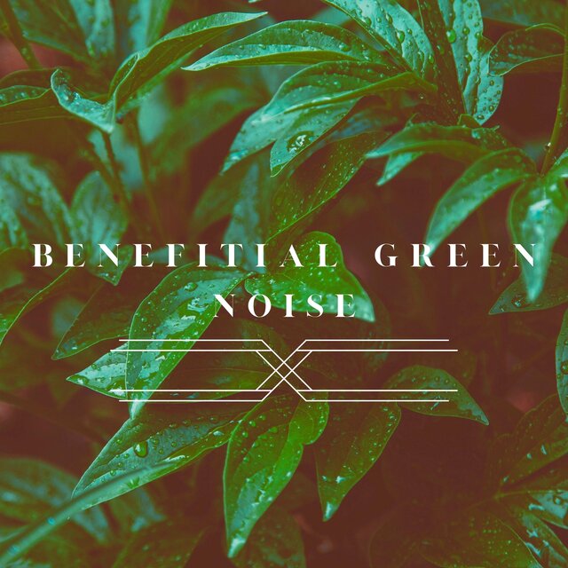 Benefitial Green Noise