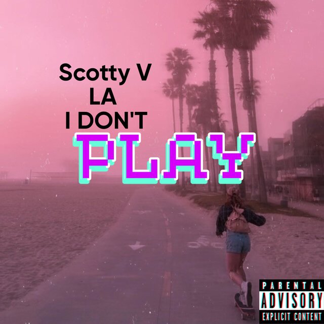 LA I Don't PLAY