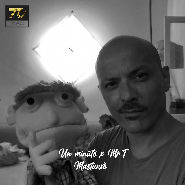 Un Minuto per Mr.T (feat. Mastunzò)