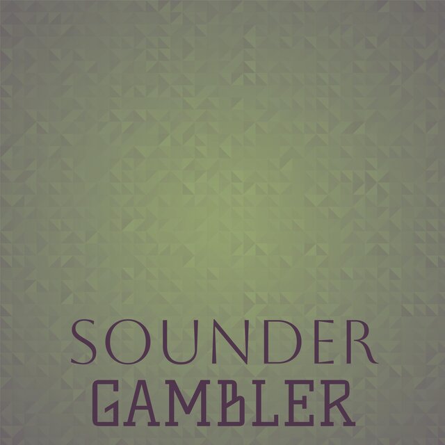Sounder Gambler