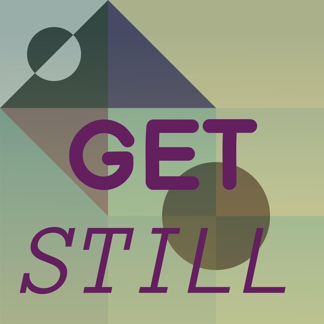 Get Still
