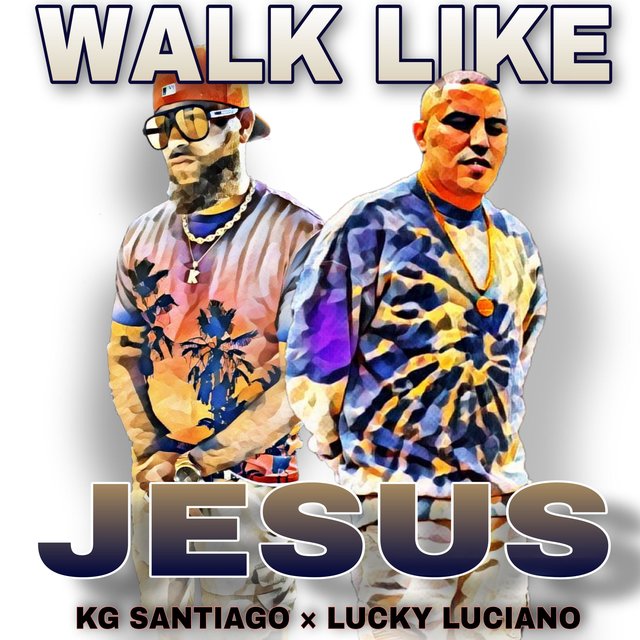 Walk Like Jesus (feat. Lucky Luciano)