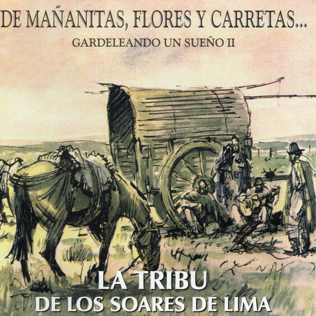 Gardeleando un Sueño 2 (De Mañanitas, Flores y Carretas..)