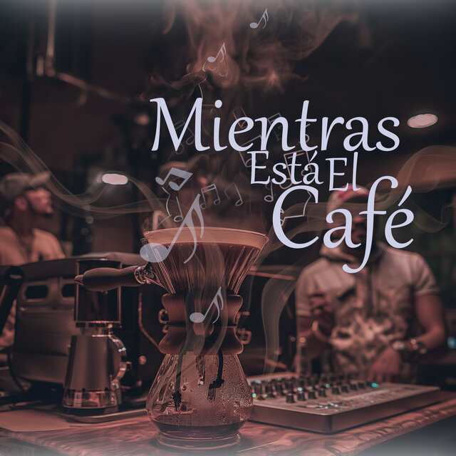 Mientras Está el Café