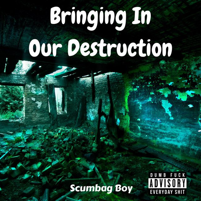 Bringing in Our Destruction