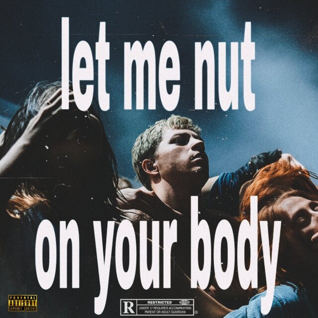 Let Me Nut on Your Body