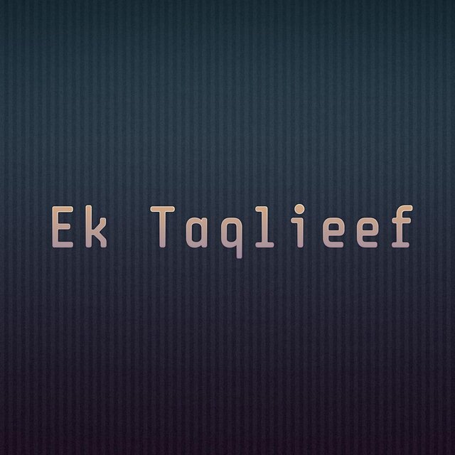 Ek Taqlieef