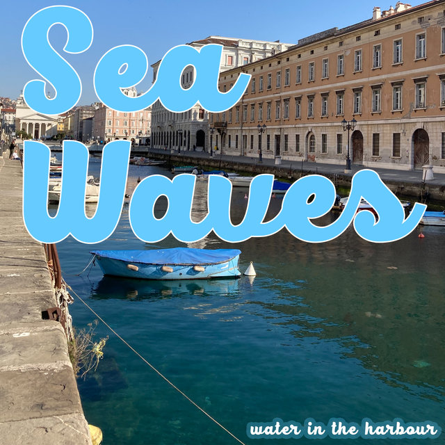 Sea Waves, Water In the Harbor