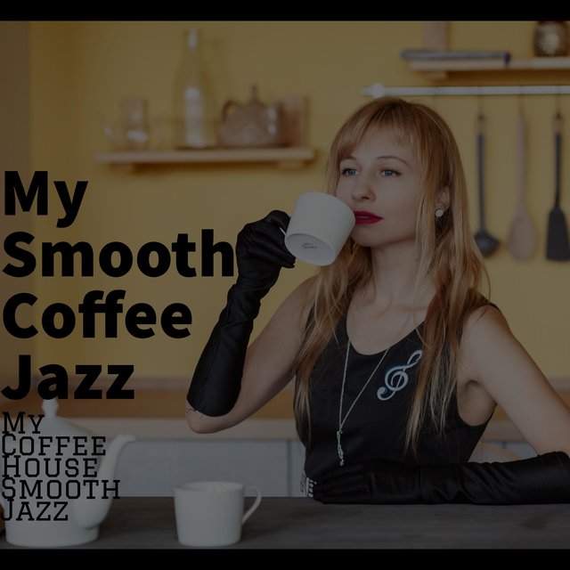 My Smooth Coffee Jazz