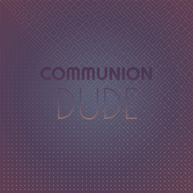 Communion Dude