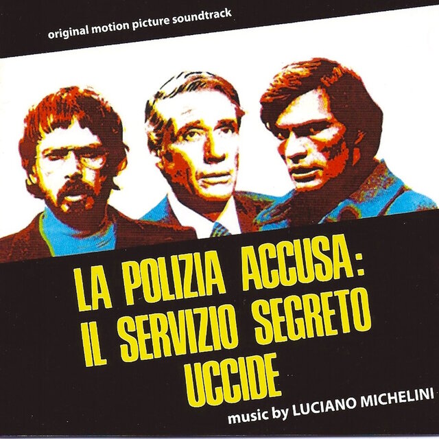 La polizia accusa, il servizio segreto uccide (Original Motion Picture Soundtrack) (Remastered)