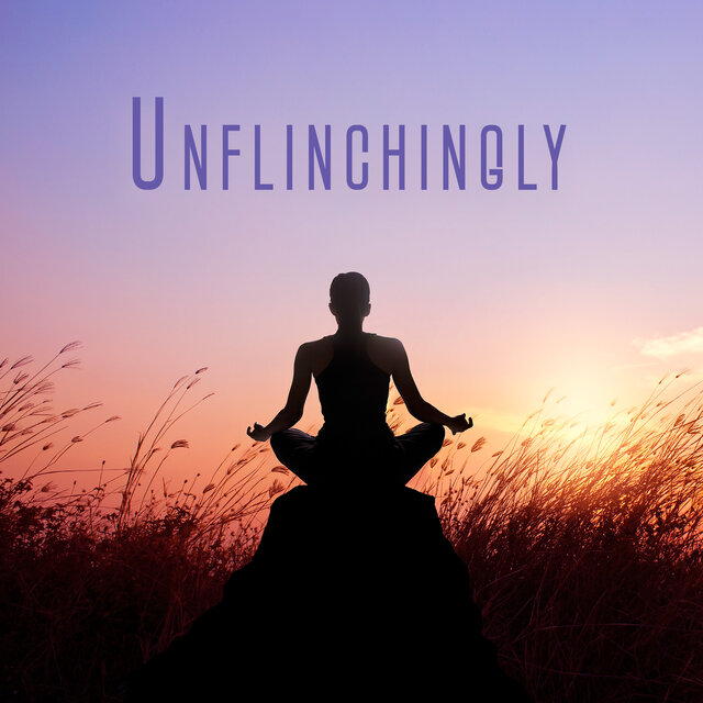 Unflinchingly: Relaxing Atmosphere for Meditation and Yoga