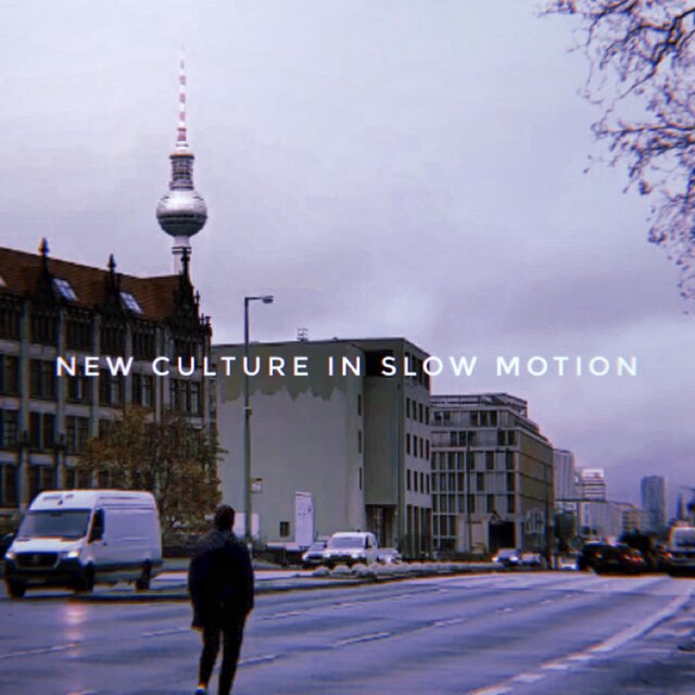 NEW CULTURE IN SLOW MOTION