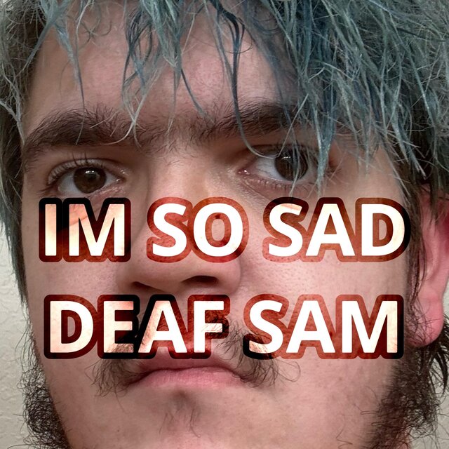 Im So Sad