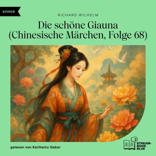 Die schöne Giauna (Chinesische Märchen, Folge 68)