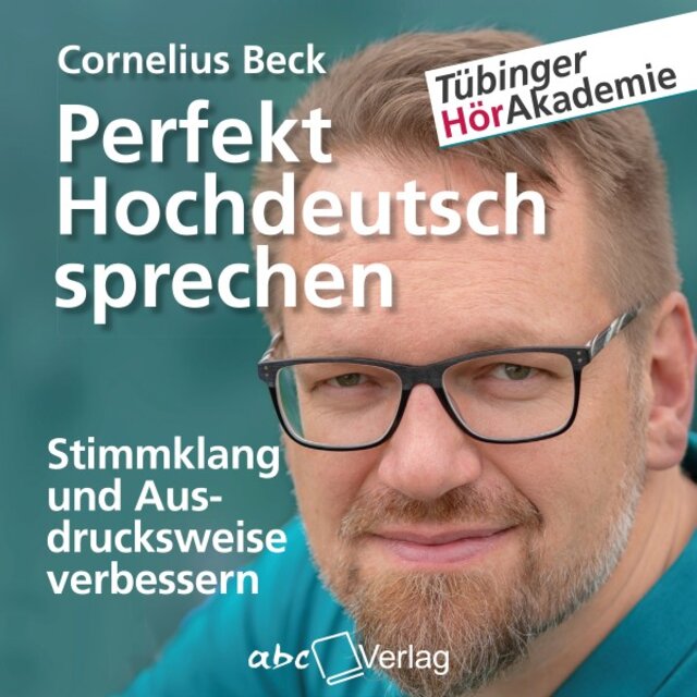 Perfekt Hochdeutsch sprechen (Stimmklang und Ausdrucksweise verbessern)