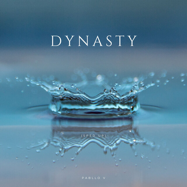 DYNASTY (Sped Up)