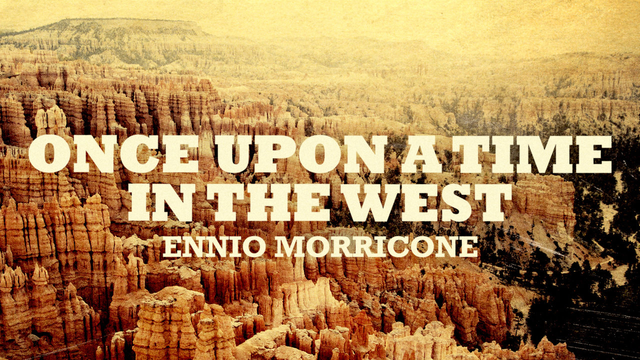 Ennio Morricone - Once Upon a Time in The West - C'era una volta il West (High Quality Audio)