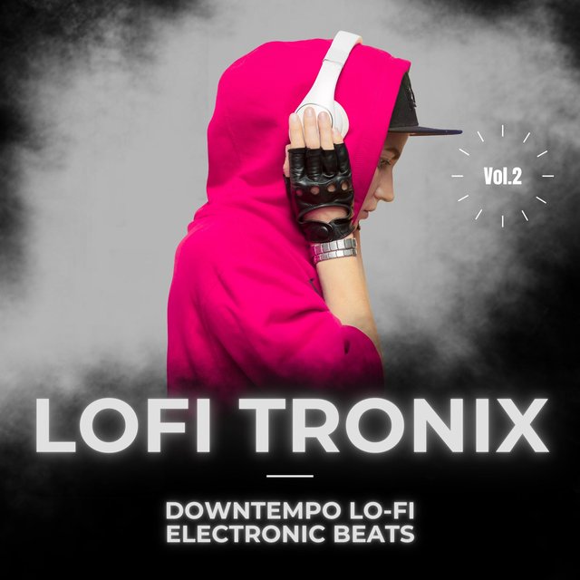 Lofitronix, Vol.2 (Downtempo Lo-Fi Electronic Beats)