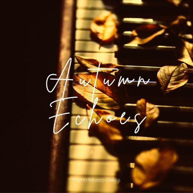 Autumn Echoes: Relaxing Piano Collection