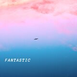 Fantastic