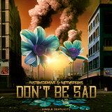 DONT BE SAD