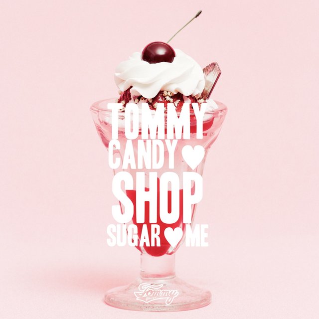 TOMMY CANDY SHOP SUGAR ME