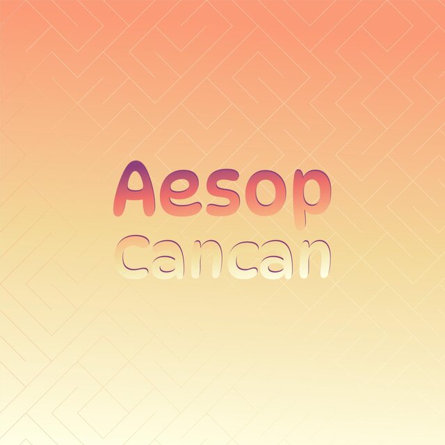 Aesop Cancan