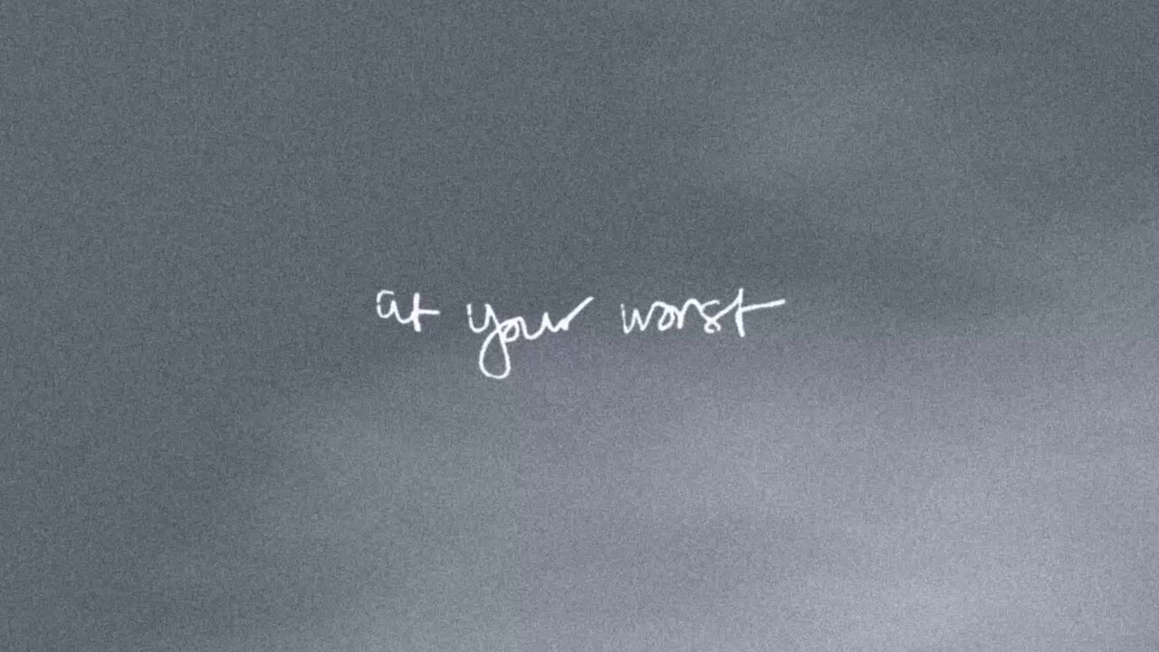 At Your Worst (Official Lyric Video)