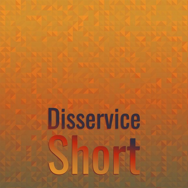 Disservice Short