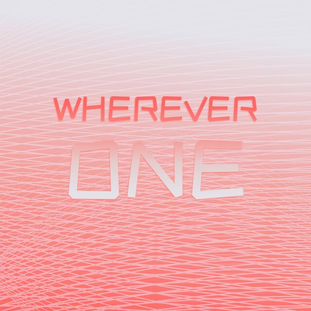 Wherever One