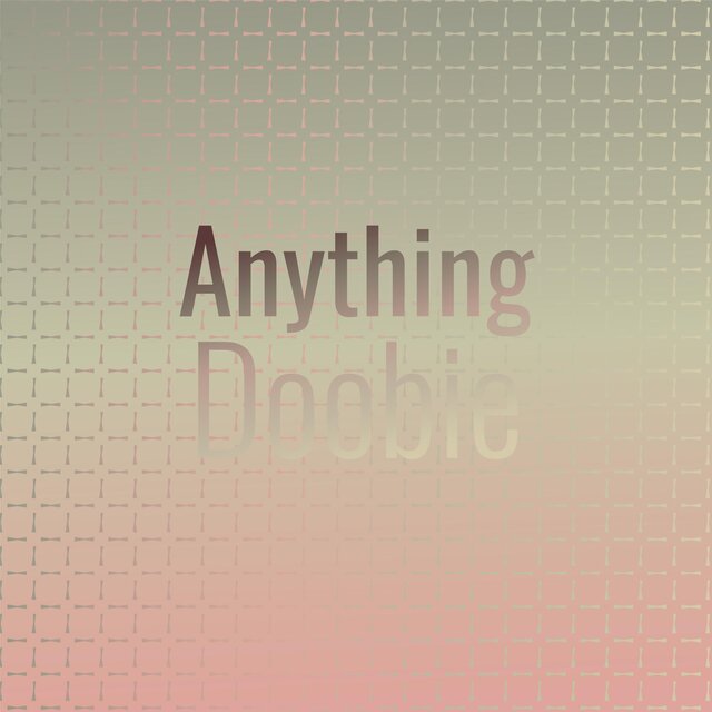 Anything Doobie
