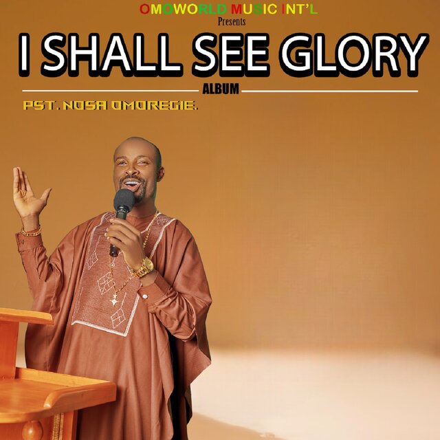 I Shall See Glory (Omoworld Music Int'l)