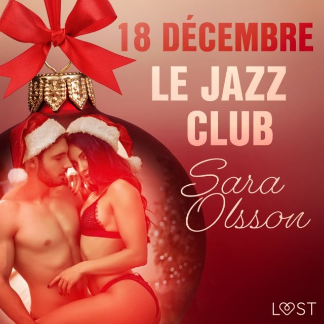 18 décembre : Le Jazz Club - Un calendrier de l'Avent érotique
