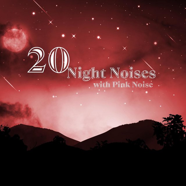 20 Night Noises (With Pink Noise), Loopable