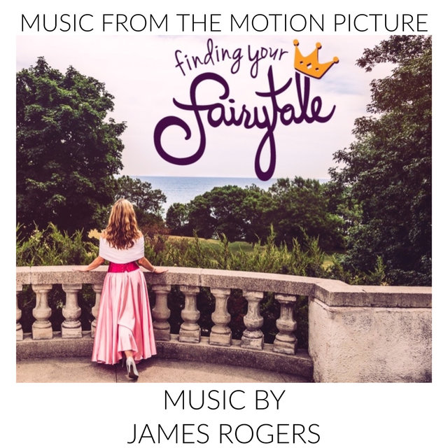 Finding Your Fairytale (Music From The Motion Picture)