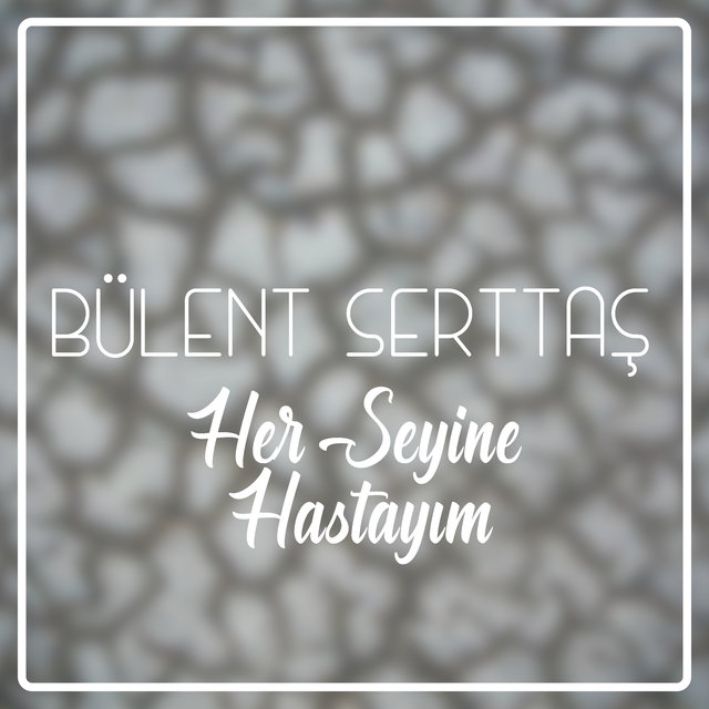 Her seyine hastayım