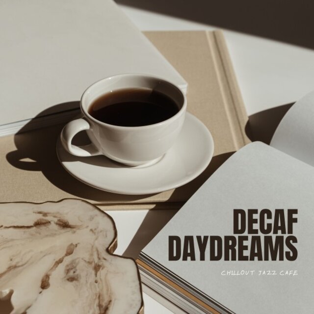 Decaf Daydreams: Coffee Time Jazz