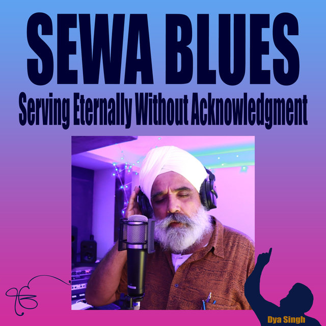 Sewa Blues: Service Eternally Without Acknowledgement