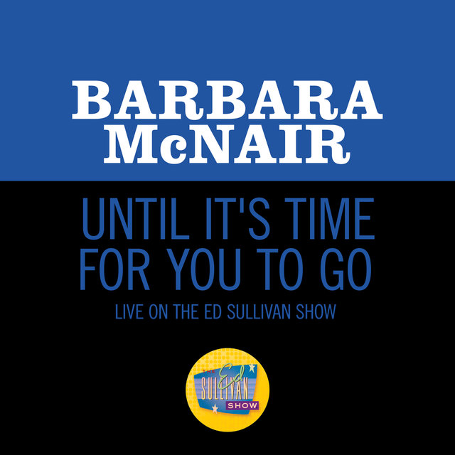 Until It's Time For You To Go (Live On The Ed Sullivan Show, May 24, 1970)
