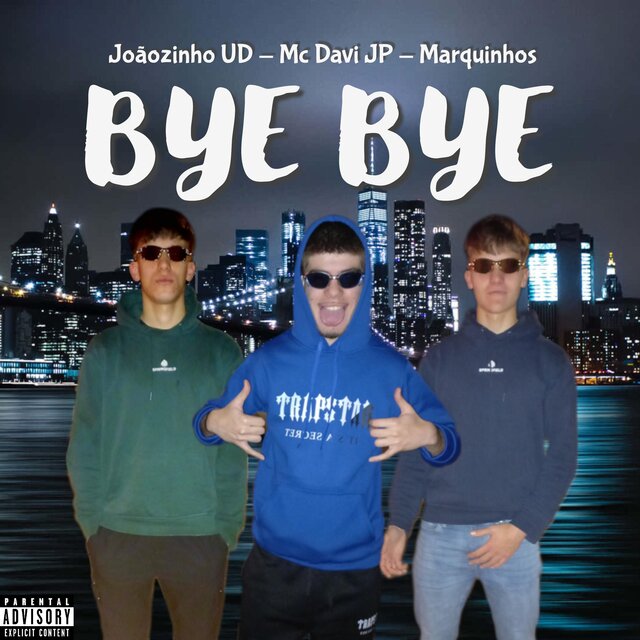 Bye Bye (feat. Joãnzinho UD & Marquinhos)