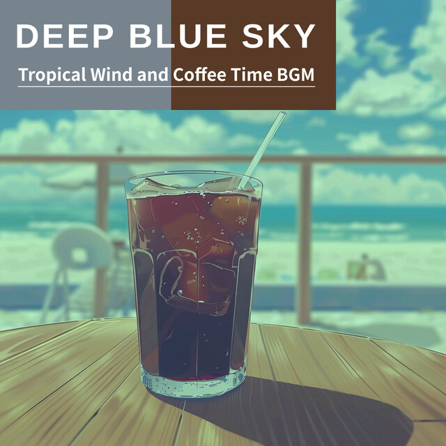 Tropical Wind and Coffee Time BGM