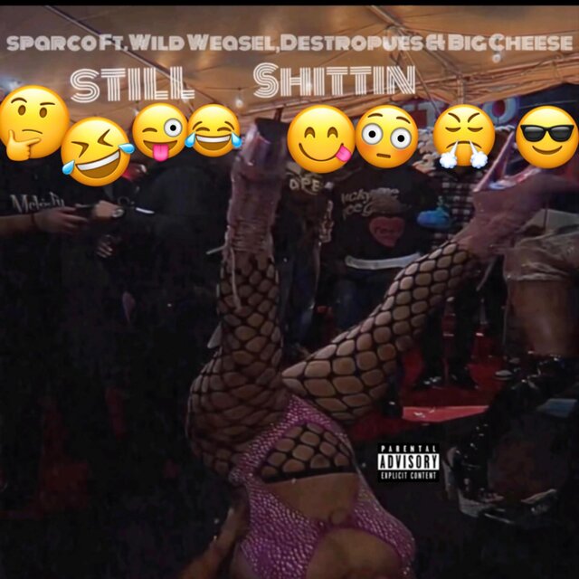 Still Shittin (feat. Wild Weasel, Destropues & Big Cheese)