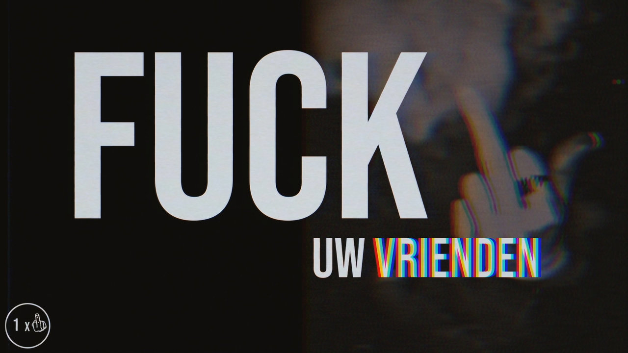 Fuck Uw Vrienden
