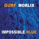 Cover art for album Impossible Blue by Gurf Morlix