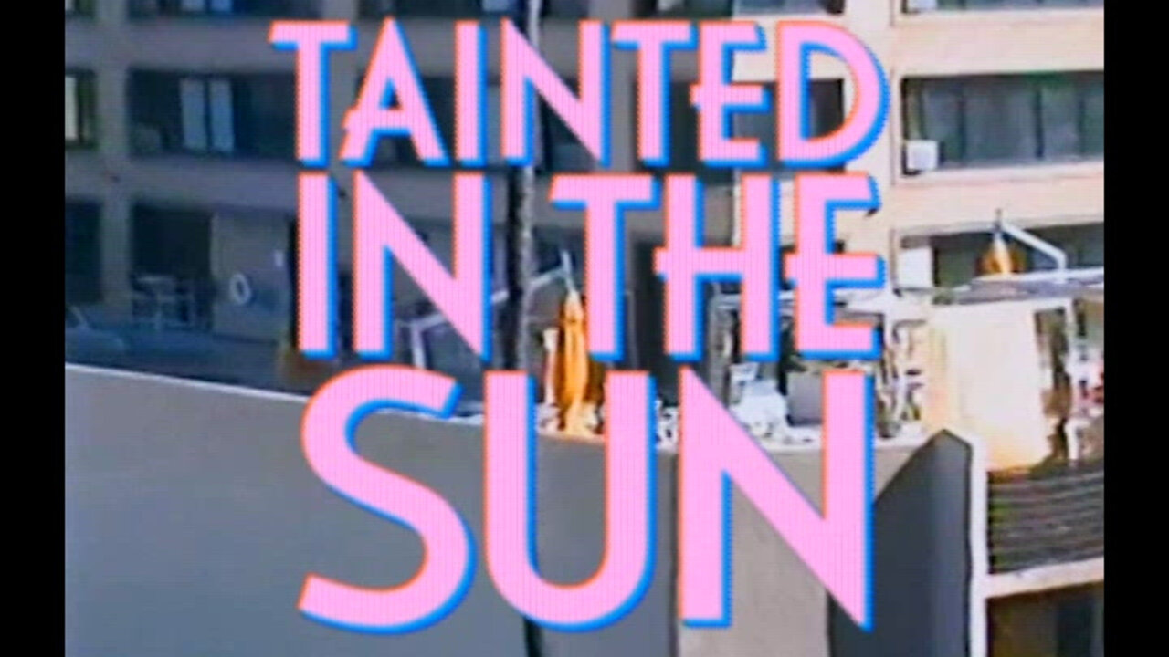 Tainted In The Sun